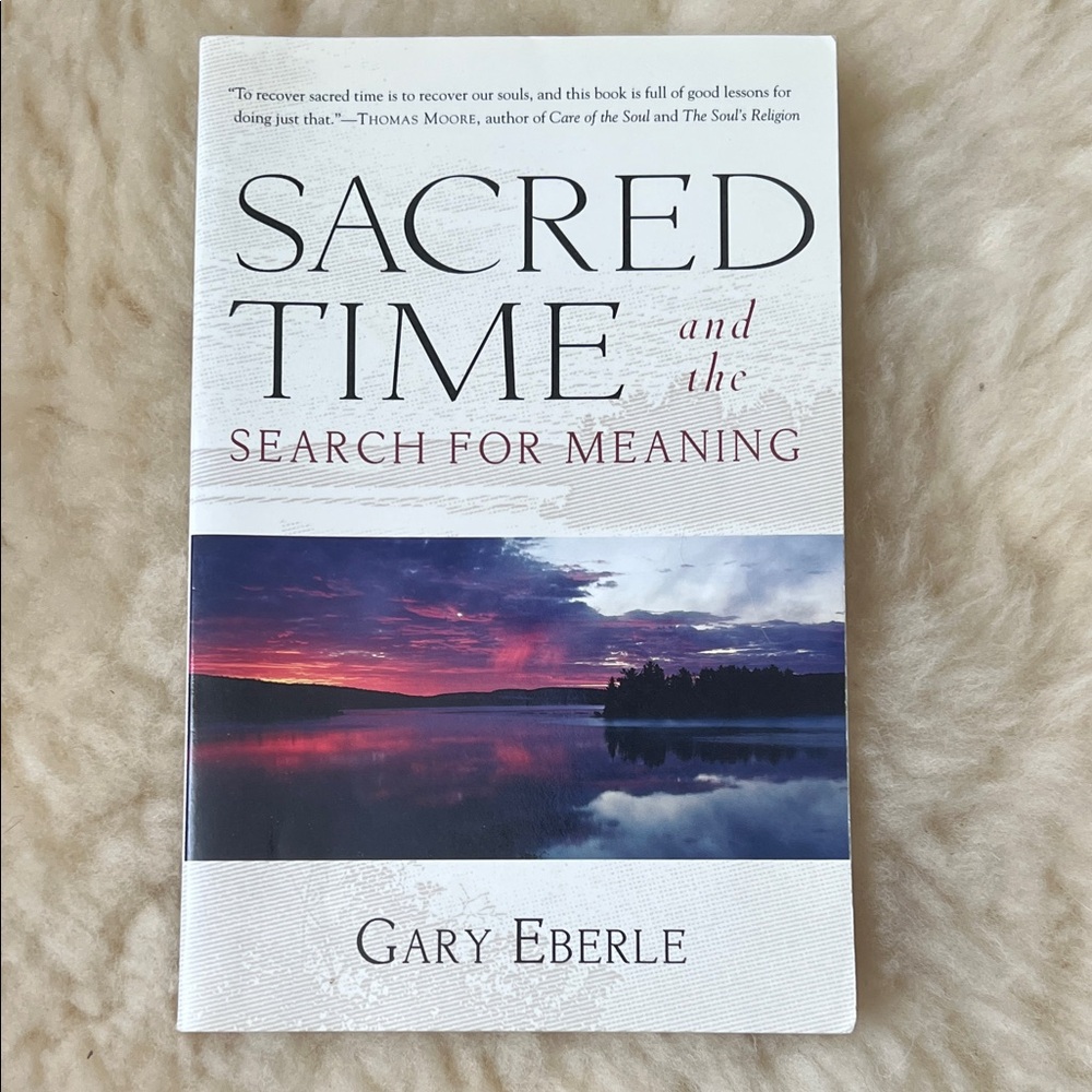 “Sacred Time and the Search for Meaning” by Gary Eberle Book